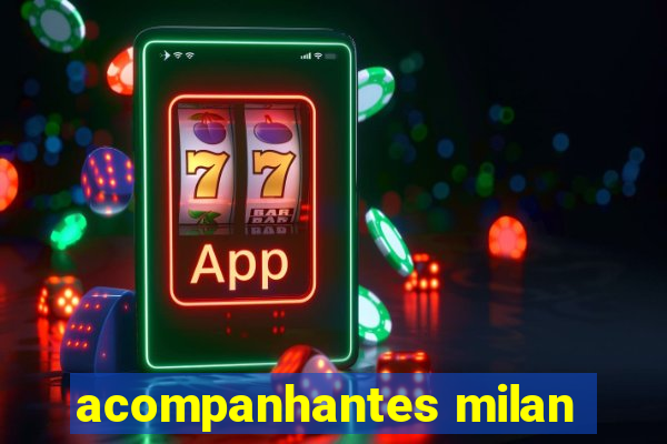 acompanhantes milan